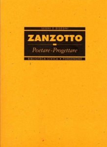 Copertina  Andrea Zanzotto. Poetare-progettare : una composizione di Andrea Zanzotto : dodici tavole di Giò Pomodoro