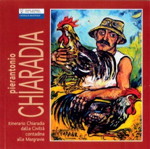 Copertina  Pierantonio Chiaradia : itinerario Chiaradia dalla Civiltà contadina alle Margravie