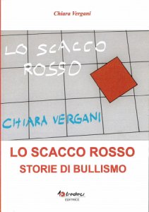 Copertina  Lo scacco rosso : storie di bullismo vissute dai bambini