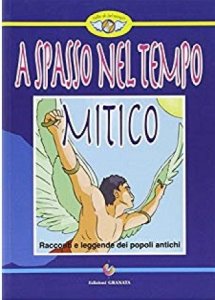 Copertina  A spasso nel tempo : racconti e leggende dei popoli antichi