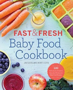 Copertina  Fast & fresh baby food : 120 ridiculously simple and naturally wholesome baby food recipes