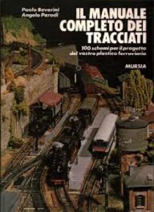 Copertina  Il manuale completo dei tracciati : 100 schemi per il progetto del vostro plastico ferroviario