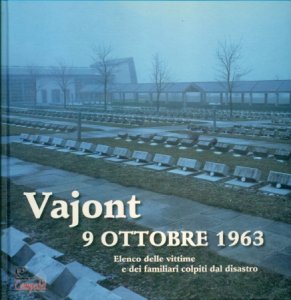 Copertina  Vajont, 9 ottobre 1963 : elenco delle vittime e dei familiari colpiti dal disastro