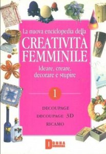 Copertina  Volume 1 : [Decoupage, decoupage 3D, ricamo]