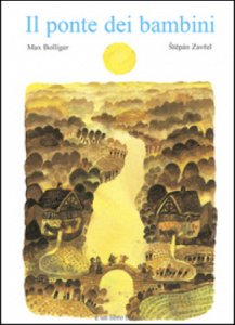 Copertina  Il punt dai canais = Il puint dai fruz : una conta ch'a l'à scrita Max Bolliger e piturada Ŝtêpán Zavřel voltada tal furlan di Navarons di Midún da Novella Cantarutti : une conte ch'a l'à scrite Max Bolliger e piturade Ŝtêpán Zavrel voltade tal furlan di Diec'da Novella Cantarutti