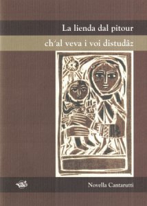 Copertina  La lienda dal pitour ch'al veva i voi distudâz = La leggenda del pittore dagli occhi spenti