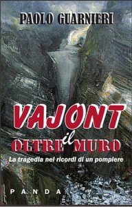 Copertina  Vajont : oltre il muro : la tragedia nei ricordi di un pompiere