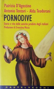 Copertina  Pornodive : storia delle amiche proibite degli italiani