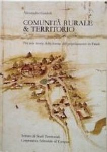 Copertina  Comunità rurale e territorio : per una storia delle forme del popolamento in Friuli