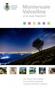 Copertina  Montereale Valcellina e le sue frazioni : sei itinerari alla scoperta di un territorio di grande ricchezza naturale e culturale