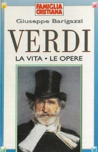 Copertina  Verdi : la vita, le opere