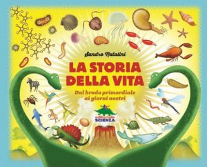 Copertina  La storia della vita : dal brodo primordiale ai giorni nostri