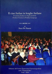 Copertina  Il cine furlan in lenghe furlane = Il cinema friulano in lingua friulana = Friulan cinema in friulan language