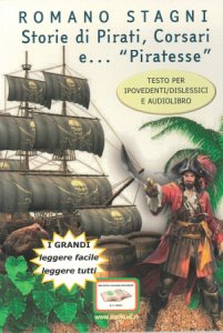 Copertina  Storie di pirati, corsari e... \\piratesse\\ : viaggio immaginario attraverso i mari (e le stelle) con arrembaggi e lotte senza quartiere da parte di sanguinari filibustieri senza scrupoli