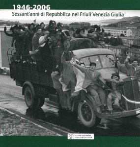 Copertina  1946-2006 : Sessant'anni di Repubblica nel Friuli Venezia Giulia