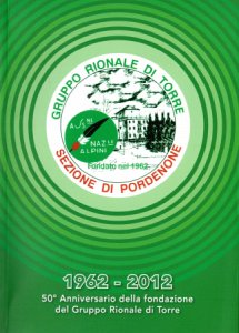 Copertina  1962 - 2012 : 50. anniversario della fondazione del Gruppo Rionale di Torre