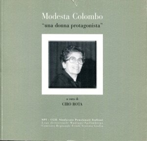 Copertina  Modesta Colombo : \\una donna protagonista da sempre al servizio dei lavoratori, dei pensionati e di Spilimbergo\\