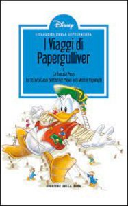 Copertina  I viaggi di Papergulliver. e, La freccia pera. Lo strano caso del dottor Paper e di mister Paperyde