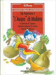 Copertina  Zio Paperone e L'avaro di Moliere e Le furberie di Scapino. Paperino barbiere di Siviglia. Paperin di Paperac