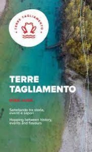Copertina  Terre Tagliamento : guida : saltellando tra storia, eventi e sapori = guide : hopping between history, events and flavours