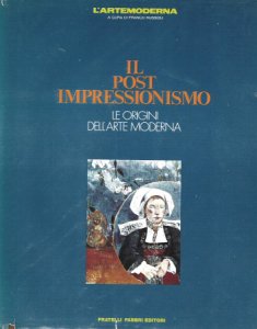 Copertina  1 : Il post impressionismo : le origini dell'arte moderna
