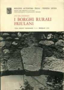 Copertina  Atti del convegno I borghi rurali friulani : Villa Manin 3-4-5 febbraio 1978