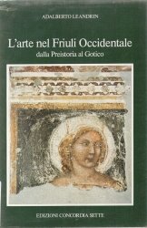 Copertina  L'arte nel Friuli occidentale dalla Preistoria al Gotico