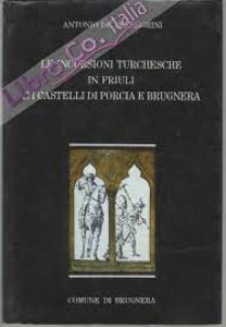 Copertina  Le     incursioni turchesche in Friuli e i castelli di Porcia e Brugnera