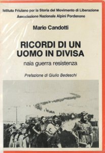 Copertina  Ricordi di un uomo in divisa : Naja, guerra, resistenza