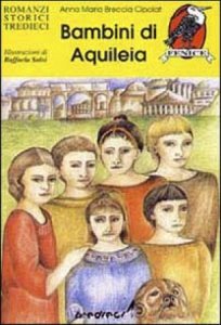 Copertina  Bambini di Aquileia : avventure di un gruppo di ragazzi in una città romana ai tempi di Augusto