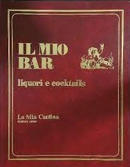 Copertina  Il mio bar : liquori e cocktails