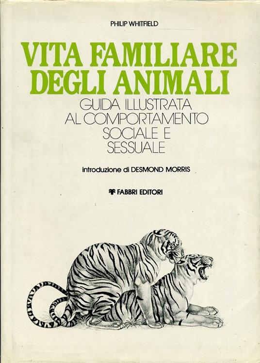 Copertina  La vita familiare degli animali : guida illustrata al comportamento sociale e sessuale