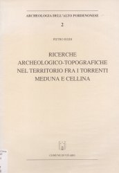 Copertina  Ricerche archeologico-topografiche nel territorio fra i torrenti Meduna e Cellina : alta pianura pordenonese