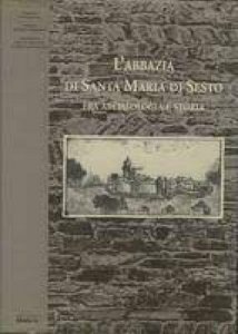 Copertina  L'abbazia di Santa Maria di Sesto fra archeologia e storia