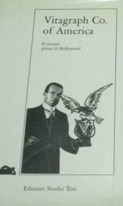 Copertina  Vitagraph Co. of America : il cinema di Hollywood