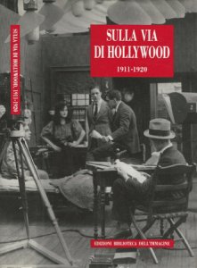 Copertina  Sulla via di Hollywood : 1911-1920