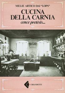 Copertina  Cucina della Carnia : cence pretésis...