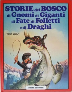 Copertina  Storie del bosco, di gnomi, di giganti, di fate, di folletti e di draghi