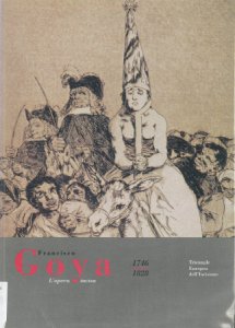 Copertina  Francisco Goya, 1746-1828 : l'opera incisa