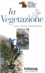 Copertina  La Vegetazione [videoregistrazione] : nel Parco Naturale Dolomiti Friulane