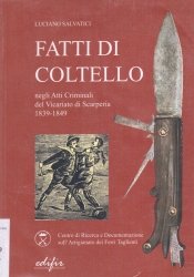 Copertina  Fatti di coltello : negli atti Criminali del Vicariato di Scarperia 1839-1849