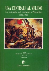 Copertina  Una centrale al veleno : la battaglia del carbone a Piombino, 1968-1988
