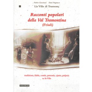 Copertina  Racconti popolari della Val Tramontina (Friuli) : tradizions, fiabis, contis, personis, cjants, prejeris ta lis vilis