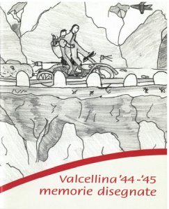 Copertina  Valcellina '44-'45 memorie disegnate : palazzo Toffoli - 24 luglio - 28 agosto 2005