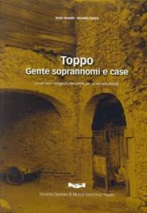 Copertina  Toppo : Gente soprannomi e case : ce chi savin, dongia di chel contât, par ca nal vadi pierdût