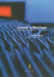 Copertina  Curtìs a Manià = Coltelli a Maniago : une conte par imagjins = un racconto per immagini