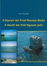 Copertina  Il litorale del Friuli Venezia Giulia = Il litoral dal Friul Vignesie Julie